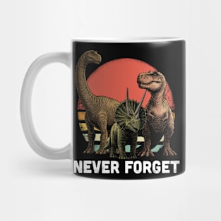 Never Forget Dinosaurs Mug